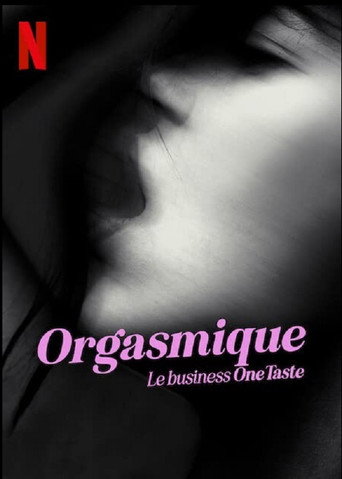 Regarder Orgasmique: Le business OneTaste en streaming complet