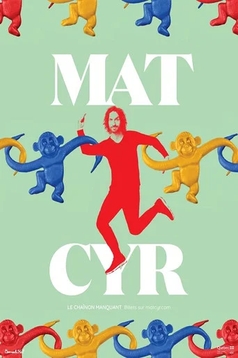 Regarder Mathieu Cyr - Le Chainon Manquant en streaming complet