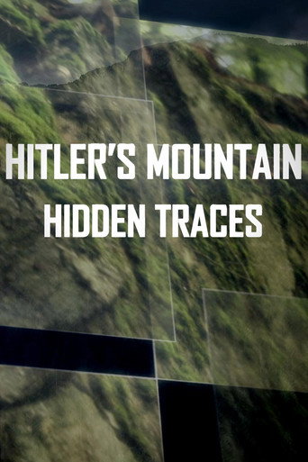 Regarder La Montagne Secrète d'Hitler Les Traces Cachées en streaming complet