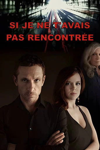 Regarder Si je ne t'avais pas rencontrée - Saison 1 en streaming complet
