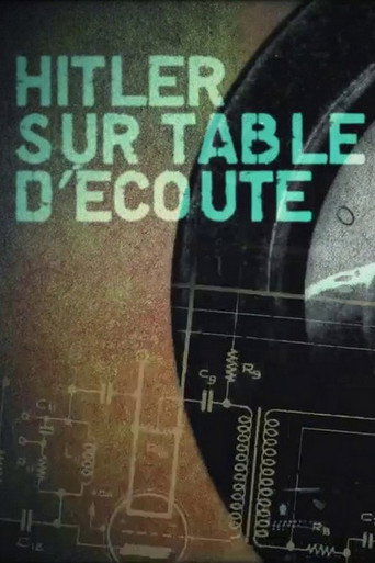 Regarder Hitler sur table d'écoute en streaming complet