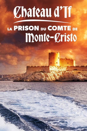 Regarder Château d'If : La Prison du comte de Monte-Cristo en streaming complet
