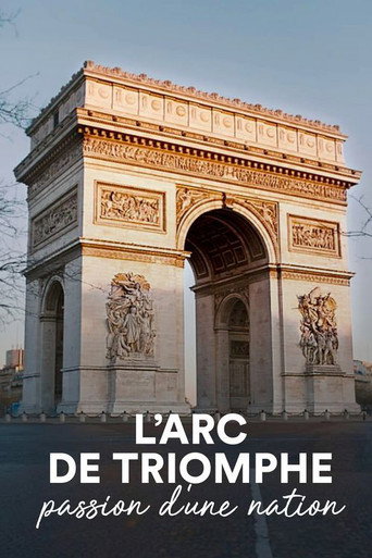 Regarder L'Arc de Triomphe, passion d'une nation en streaming complet