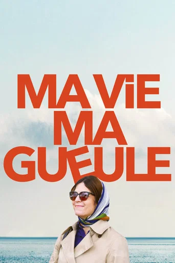 Regarder Ma vie ma gueule en streaming complet