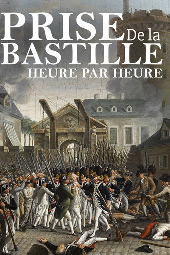 Regarder Prise de la Bastille, heure par heure en streaming complet