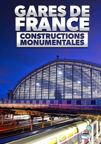 Regarder Les gares de France : constructions monumentales en streaming complet