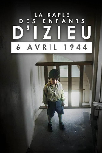 Regarder La Rafle des enfants d'Izieu : 6 avril 1944 en streaming complet