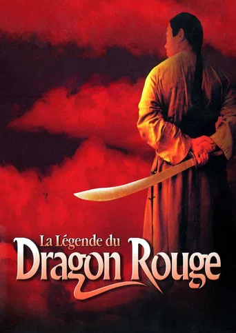 Regarder La Légende du Dragon Rouge en streaming complet