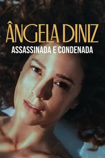 Regarder Angela Diniz : assassinée et accusée en streaming complet
