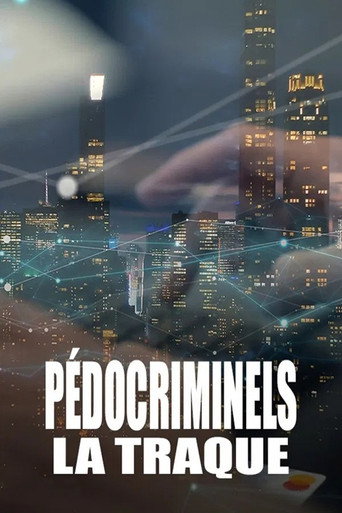 Regarder Pédocriminels, la traque en streaming complet